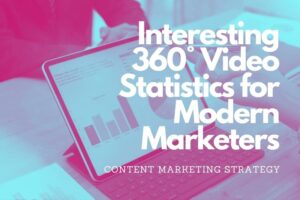 Interesting 360° Video Statistics for Modern Marketers in 2021